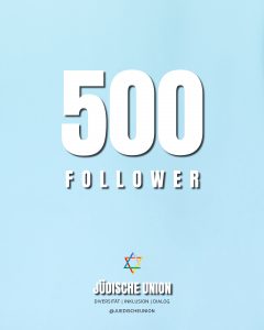 Jüdische Union on Instagram: 500 echte Menschen. 500 Mal Interesse. 500 Mal Verbundenheit.