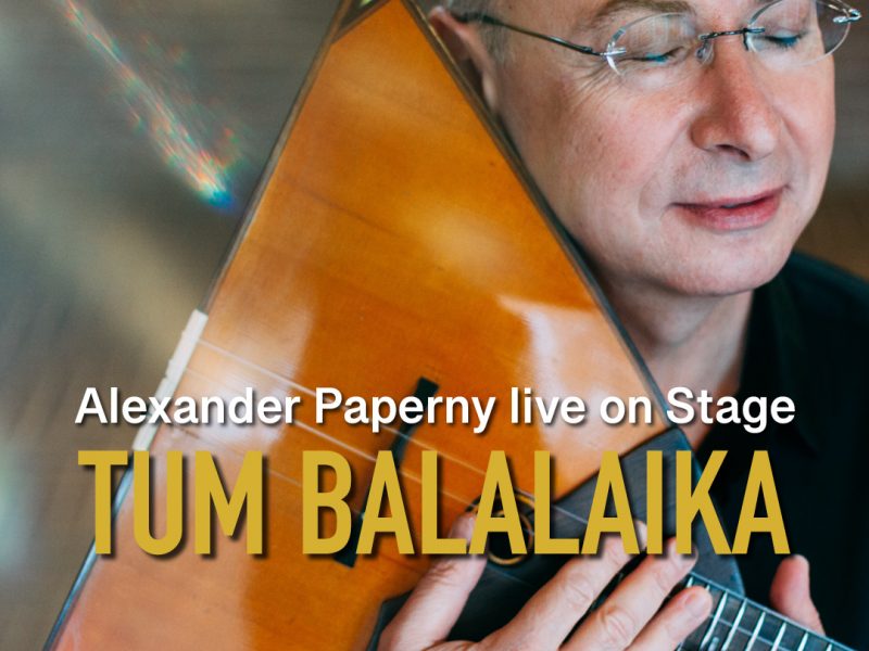 TUM BALALAIKA | Alexander Paperny live on Stage